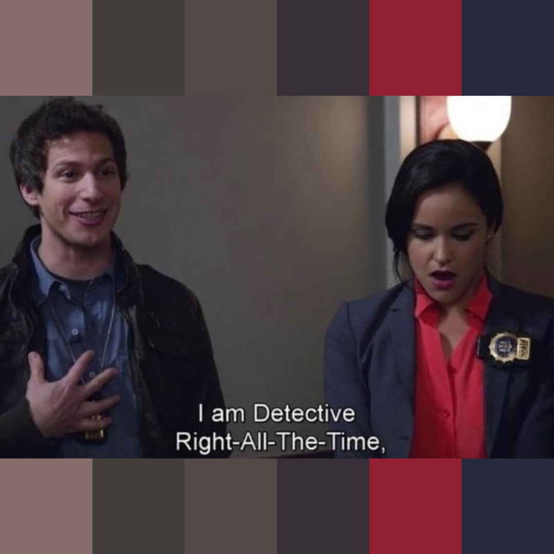 I am Detective Right all the time